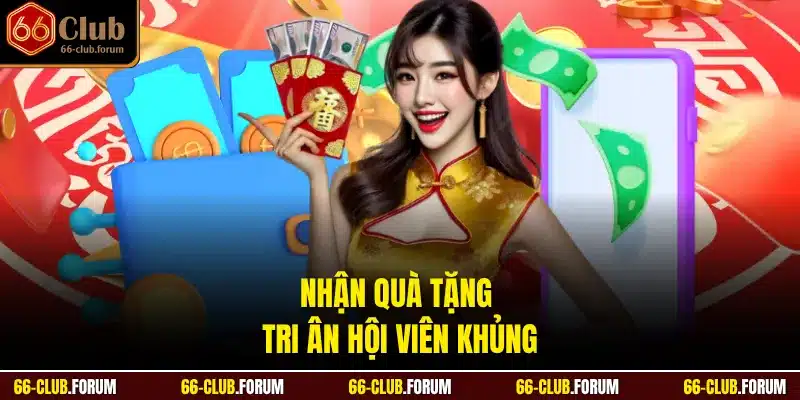 Nhận quà tặng tri ân hội viên khủng