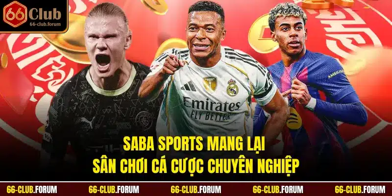 Saba Sports mang lại sân chơi cá cược chuyên nghiệp