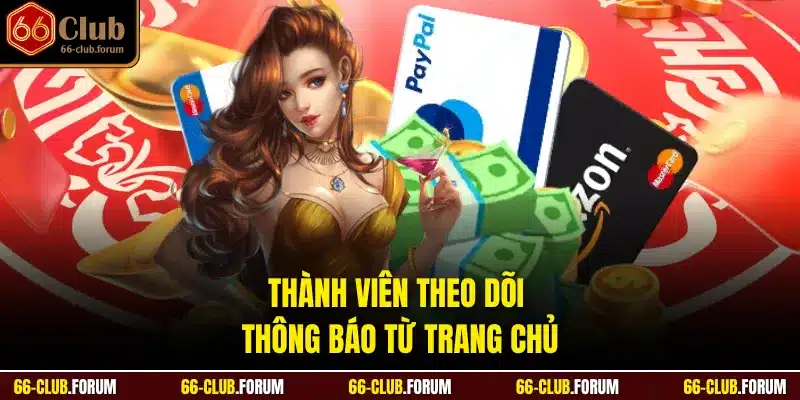 Thành viên theo dõi thông báo từ trang chủ