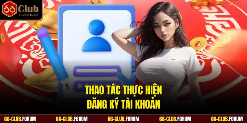Thao tác thực hiện đăng ký tài khoản
